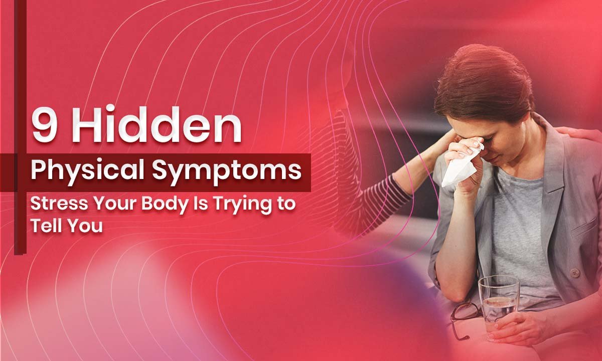 9 Hidden Physical Symptoms of Stress Your Body Is Trying to Tell You